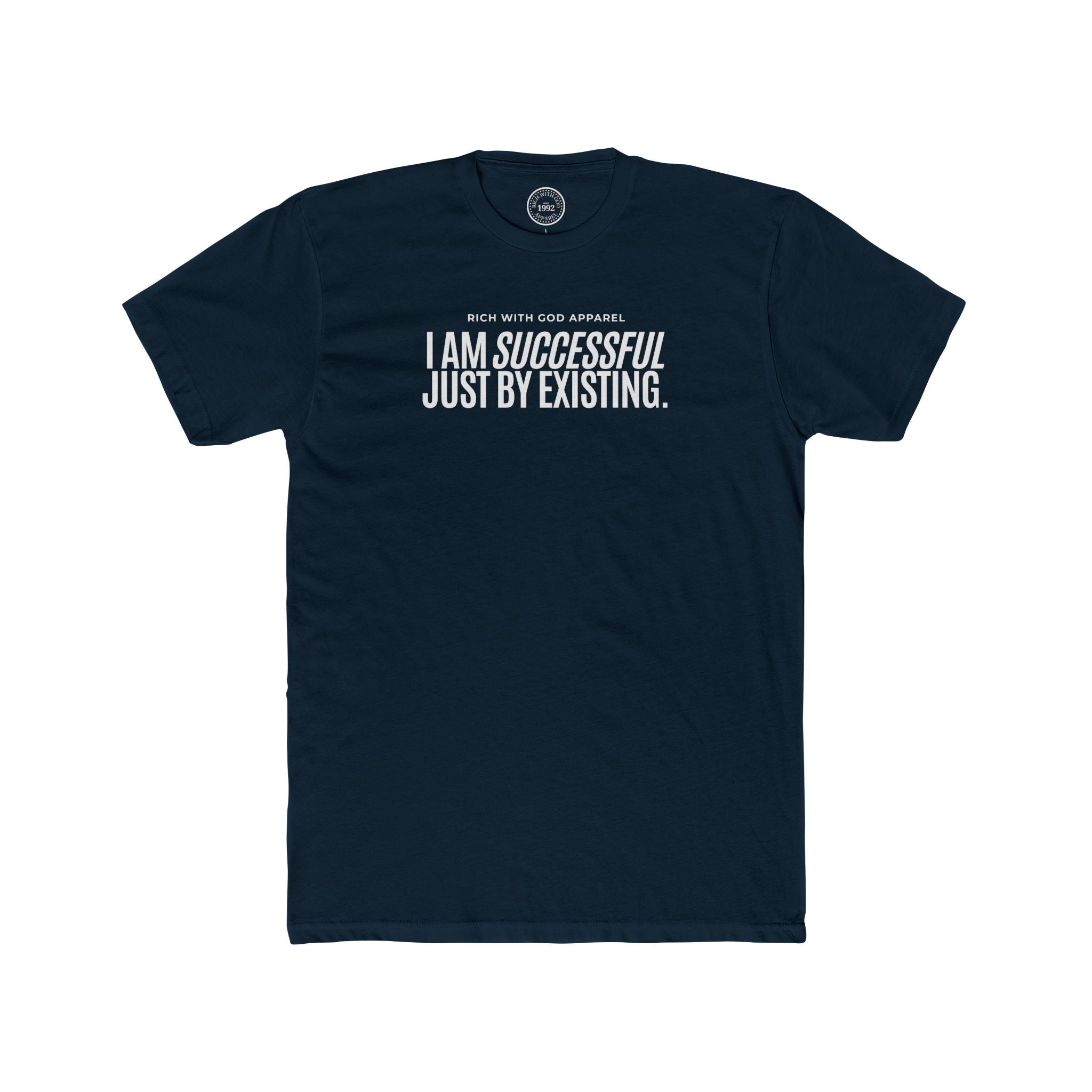I Am Successful Just By Existing Crew Tee
