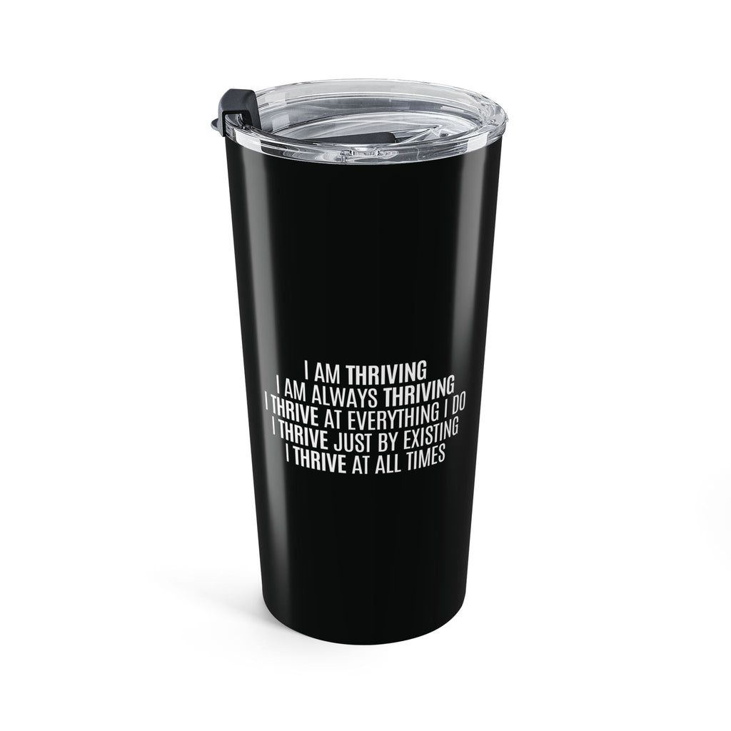 I Am Thriving Tumbler 20oz