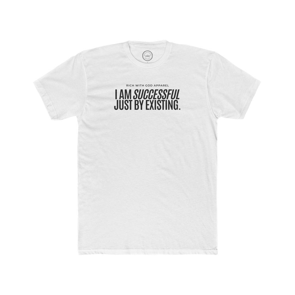 I Am Successful Just By Existing Crew Tee