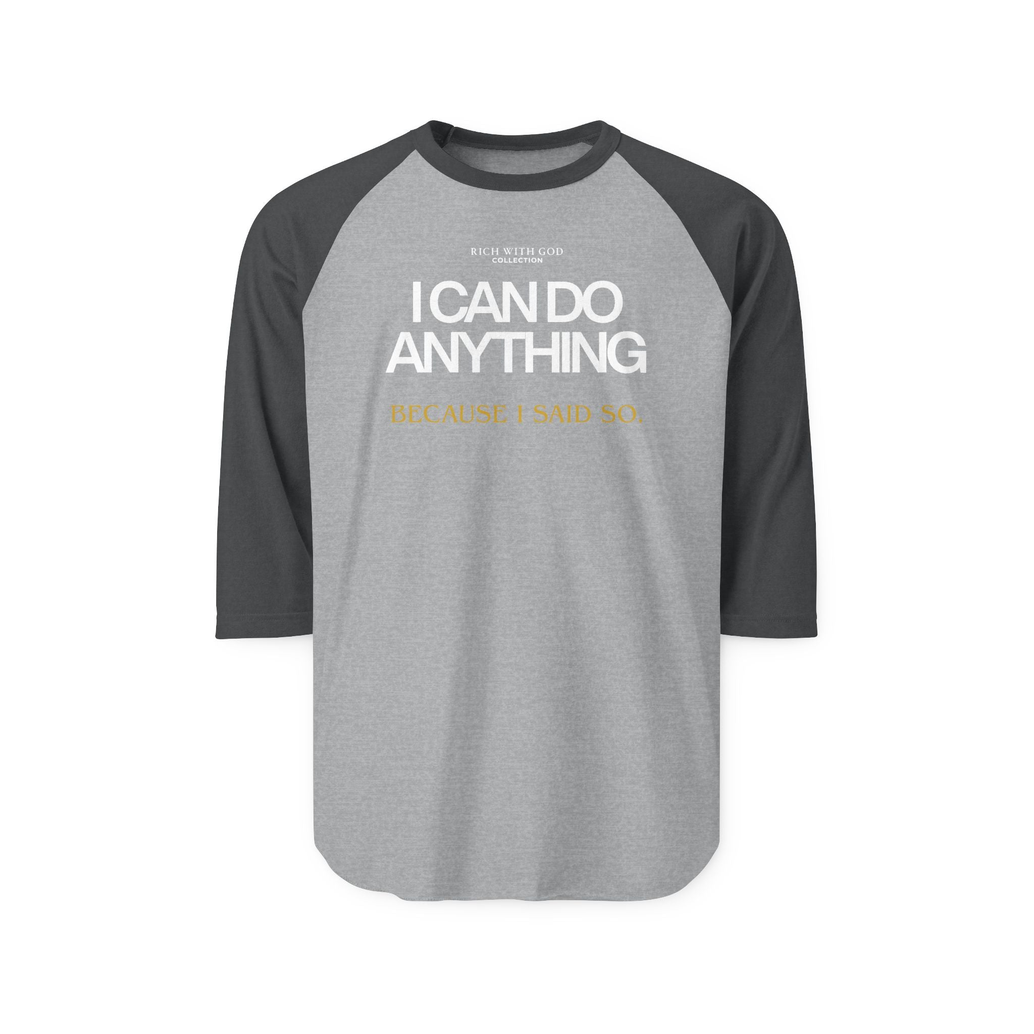 I Can Do Anything Unisex Three-Quarter Sleeve Raglan Shirt