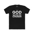 God Says I’m Chosen Crew Tee