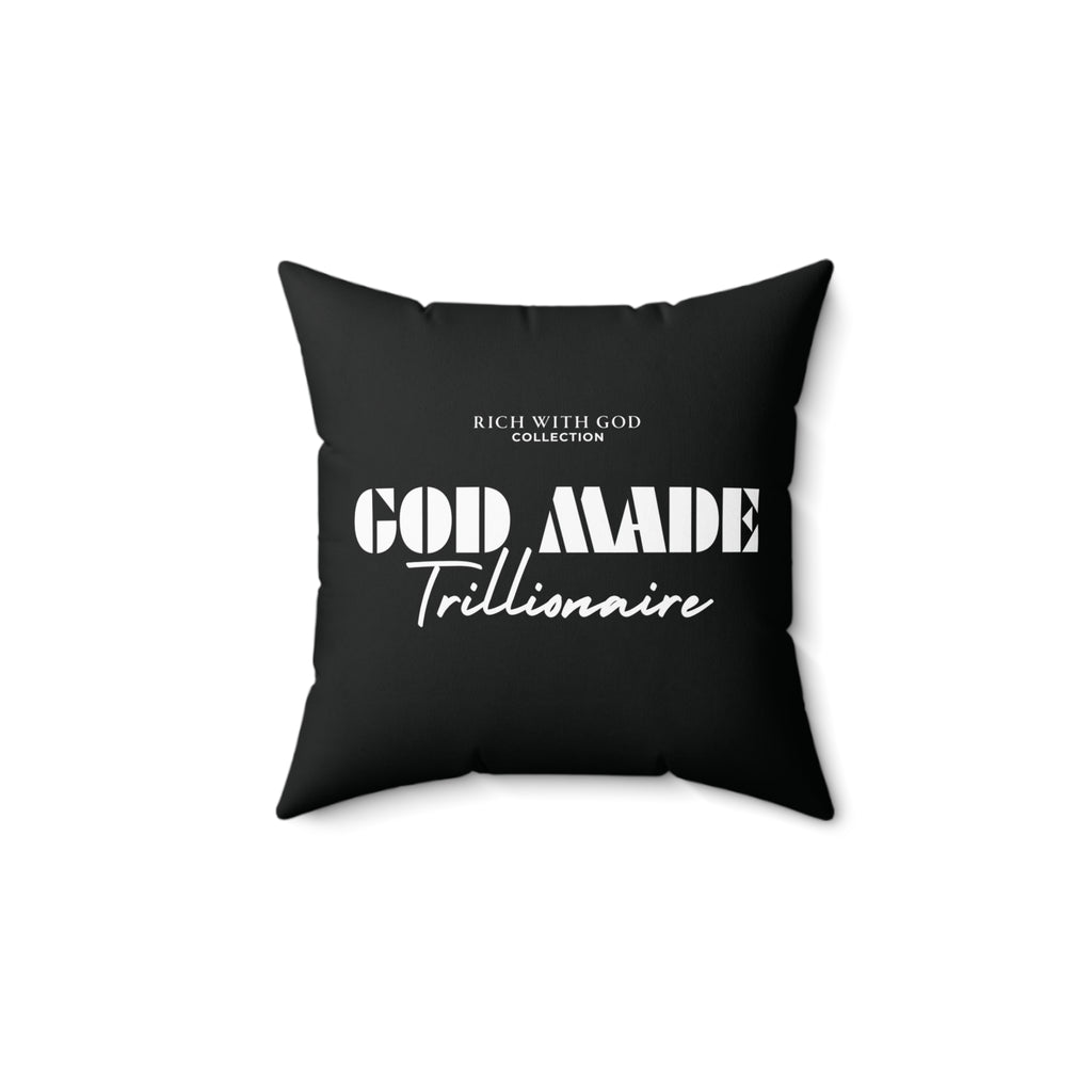 God Made Trillionaire Spun Polyester Square Pillow