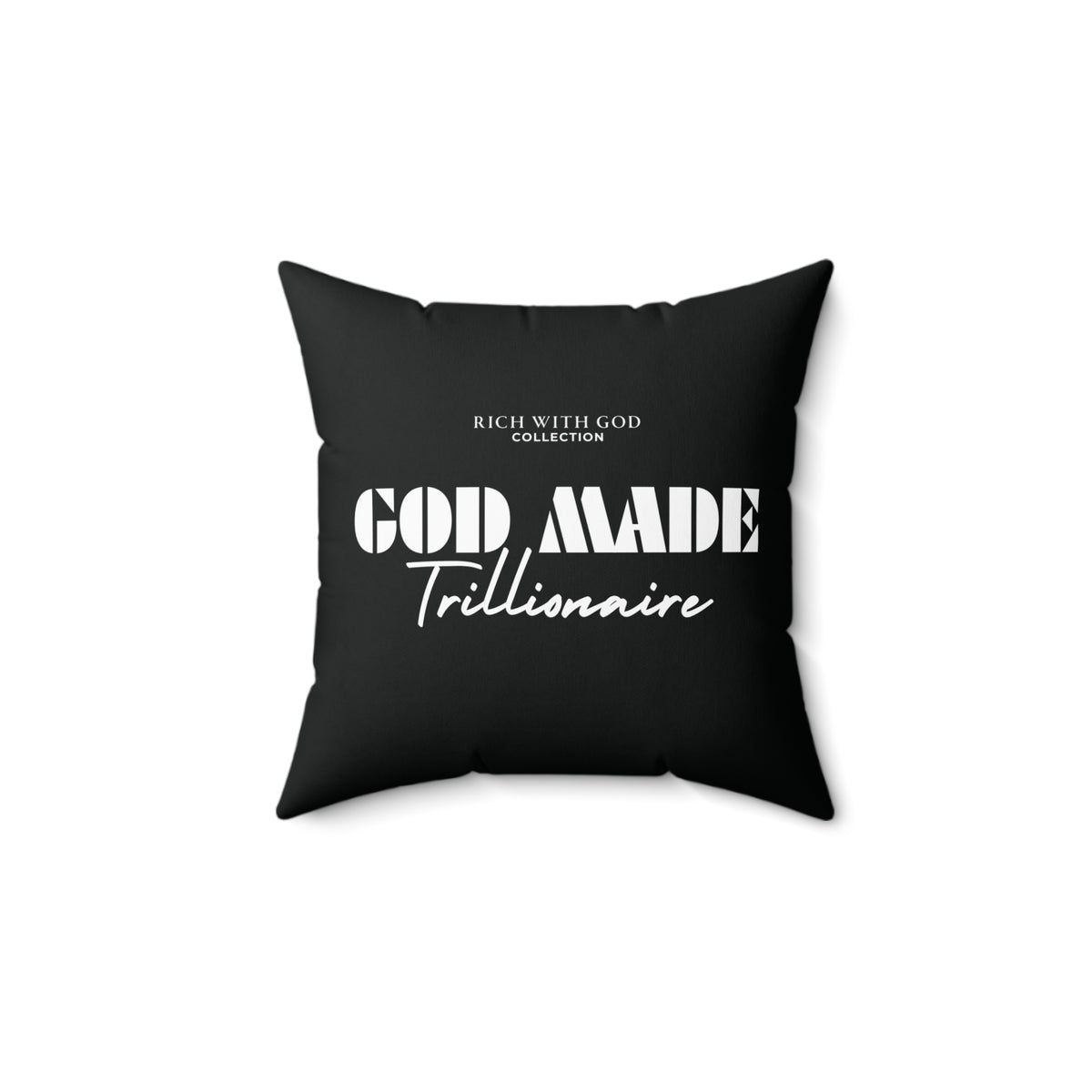 God Made Trillionaire Spun Polyester Square Pillow