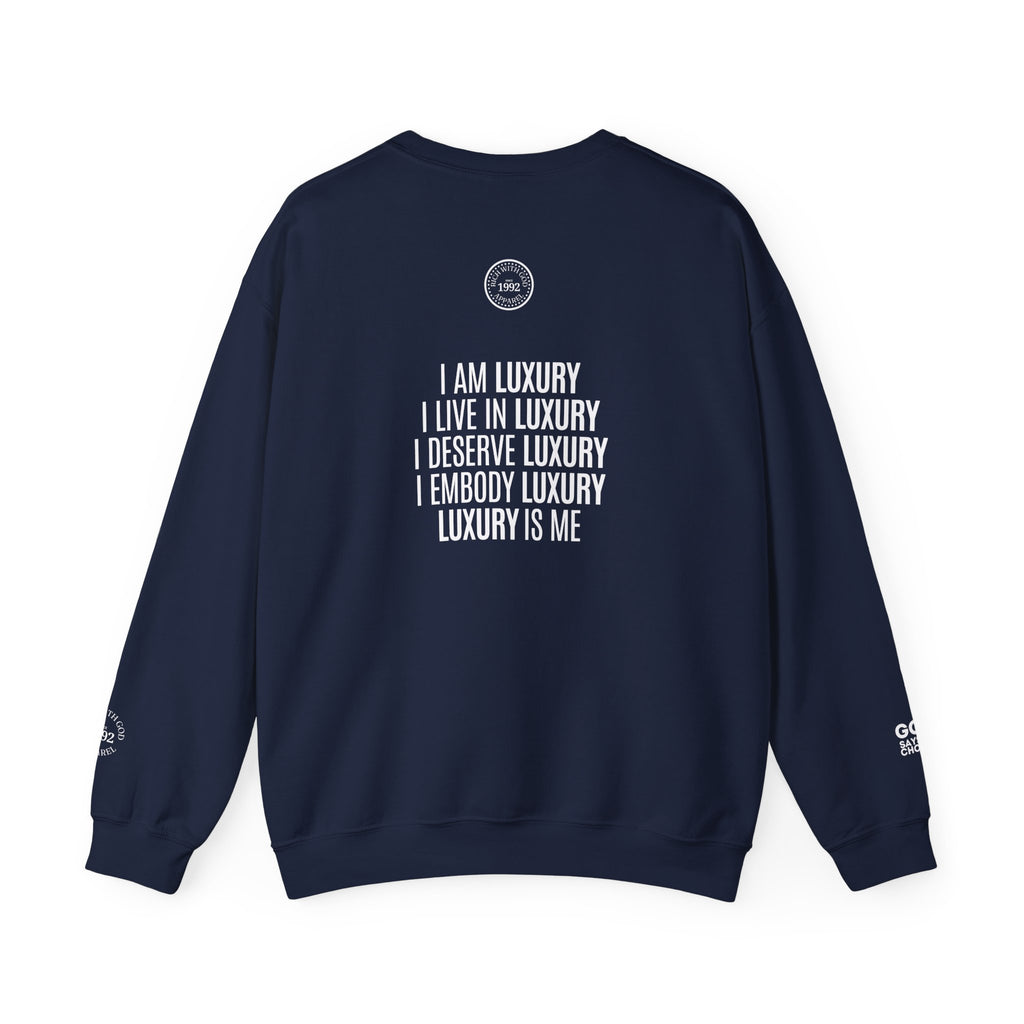 Luxury Life - I Deserve Everything Crewneck Sweatshirt