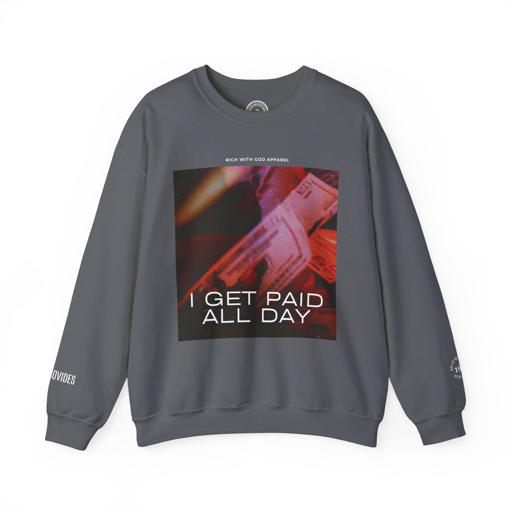 I Get Paid All Day Crewneck Sweatshirt