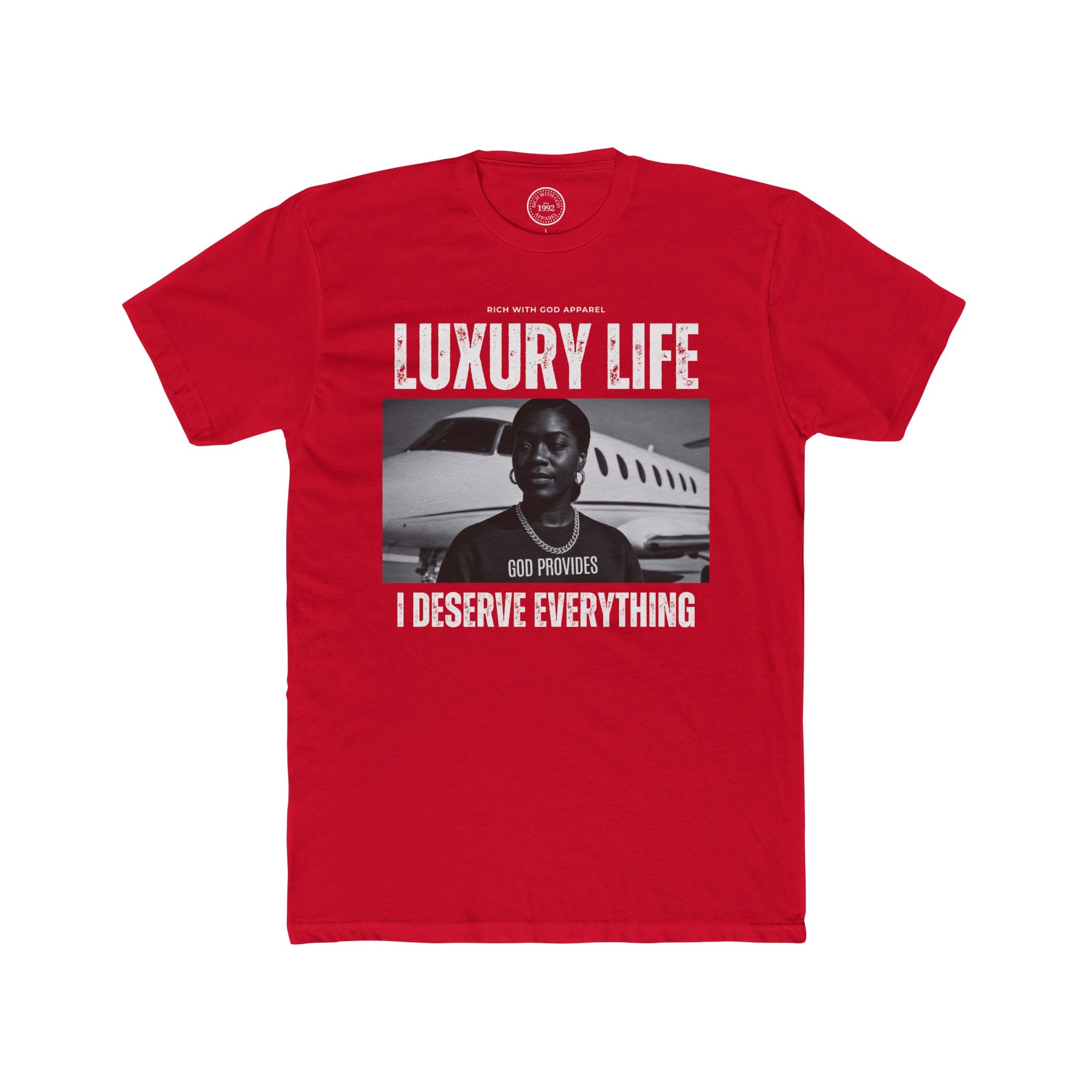 Luxury Life – I Deserve Everything Crew Tee