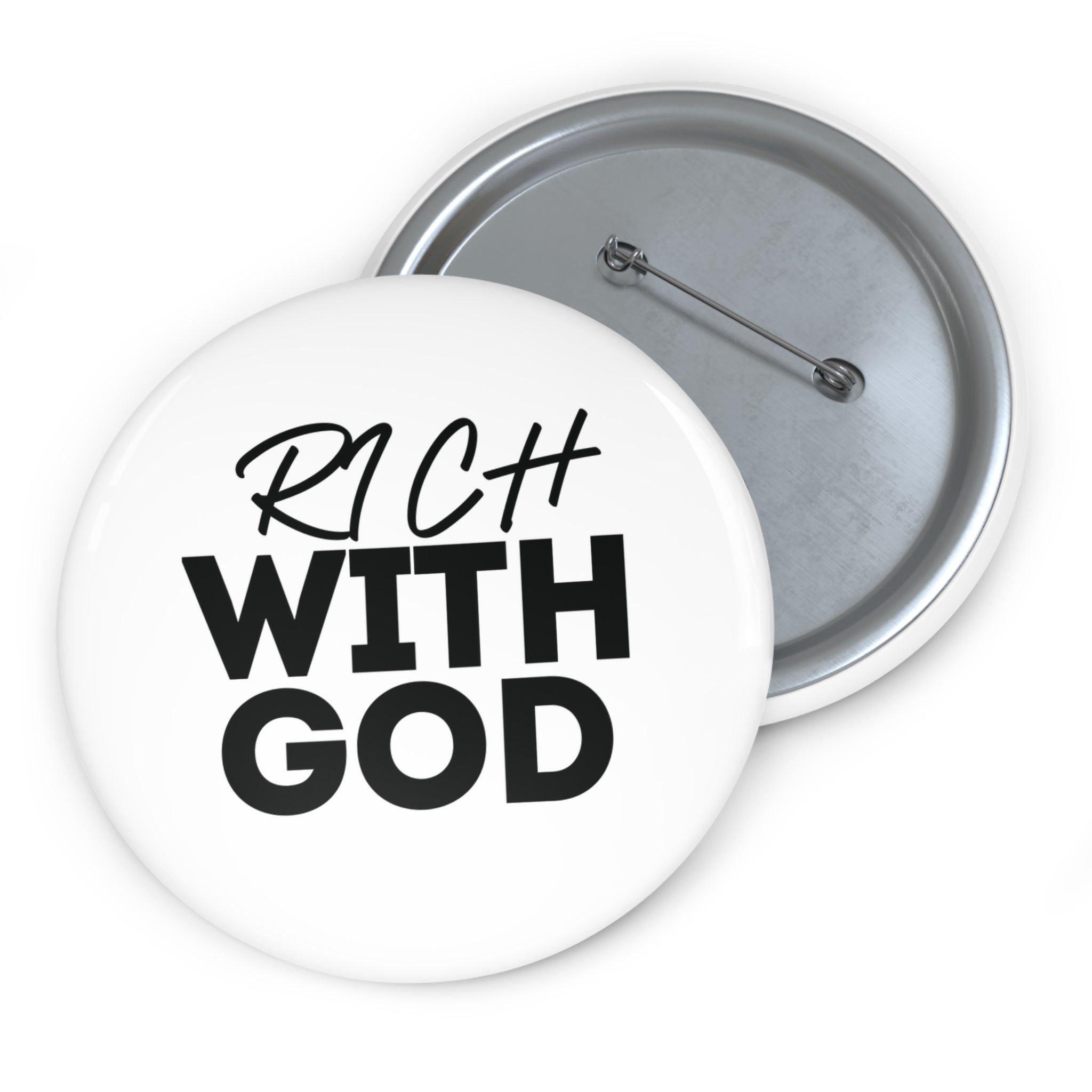 "Rich With God" Pin Button