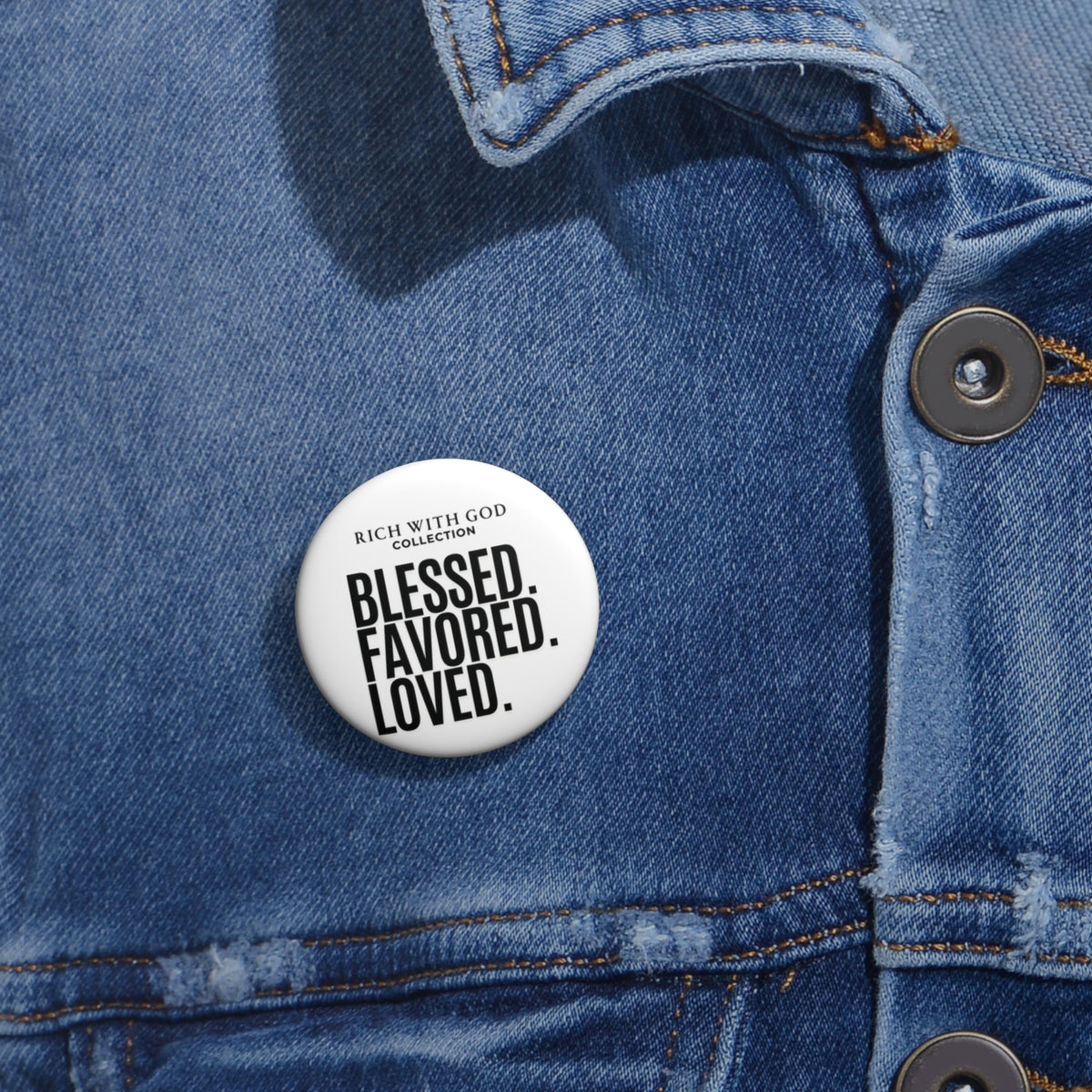Blessed. Favored. Loved. Pin Button