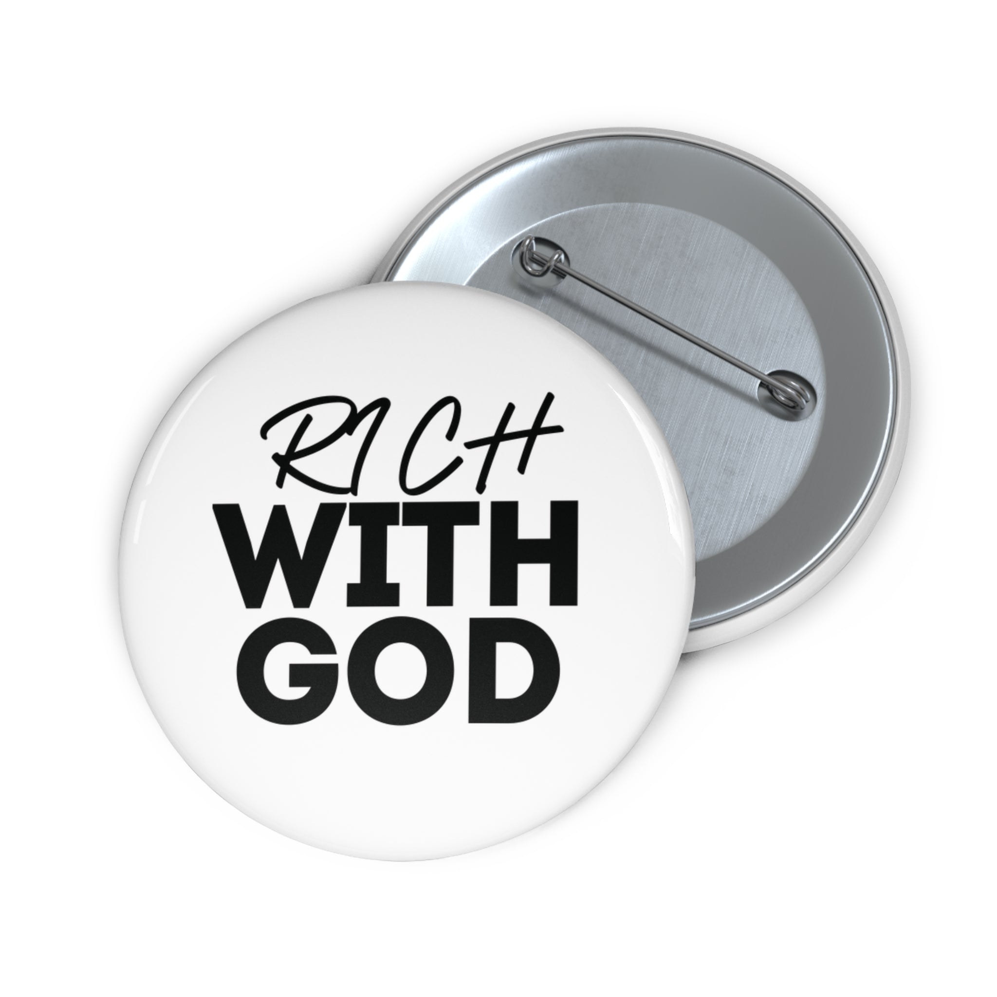 "Rich With God" Pin Button