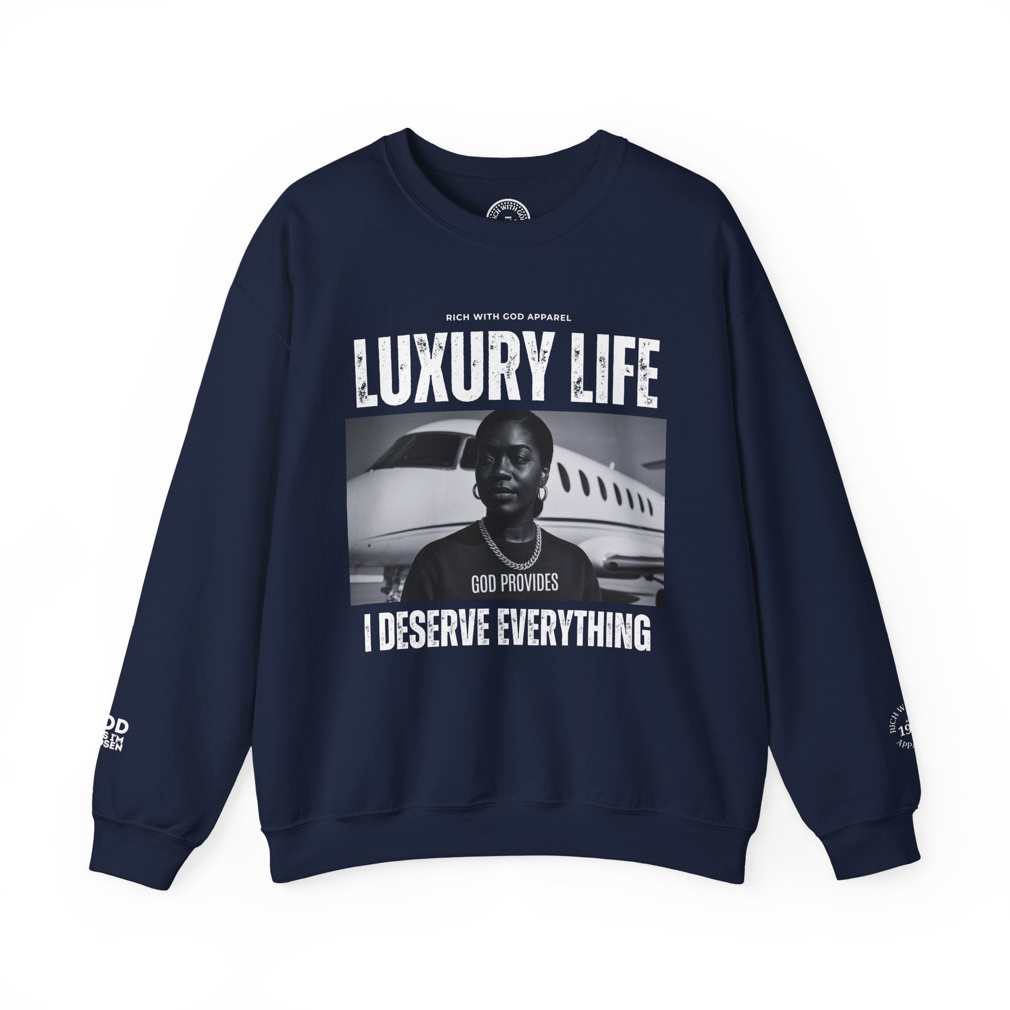 Luxury Life - I Deserve Everything Crewneck Sweatshirt