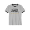 I Can Do Anything Unisex Cotton Ringer T-Shirt