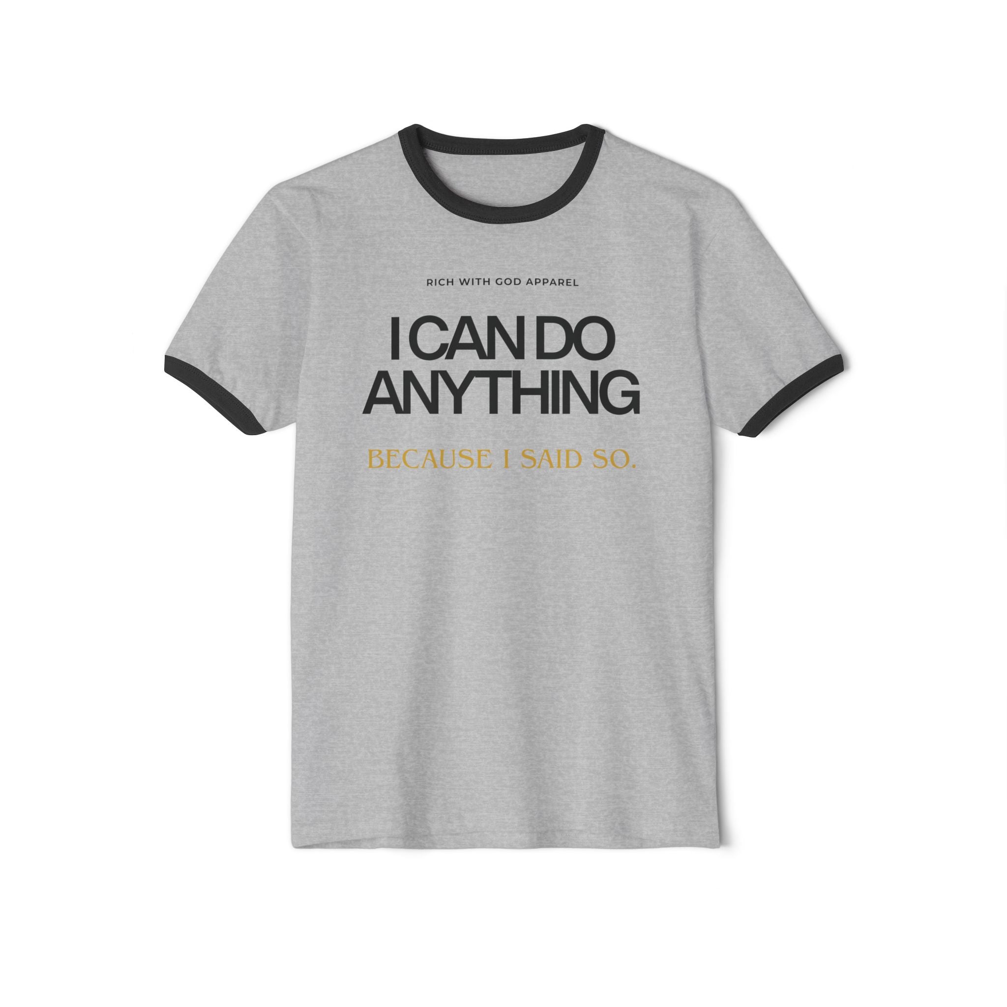 I Can Do Anything Unisex Cotton Ringer T-Shirt