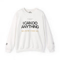 I Can Do Anything Crewneck Sweatshirt