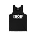Gossip is a Low Vibrational Activity Unisex Jersey Tank