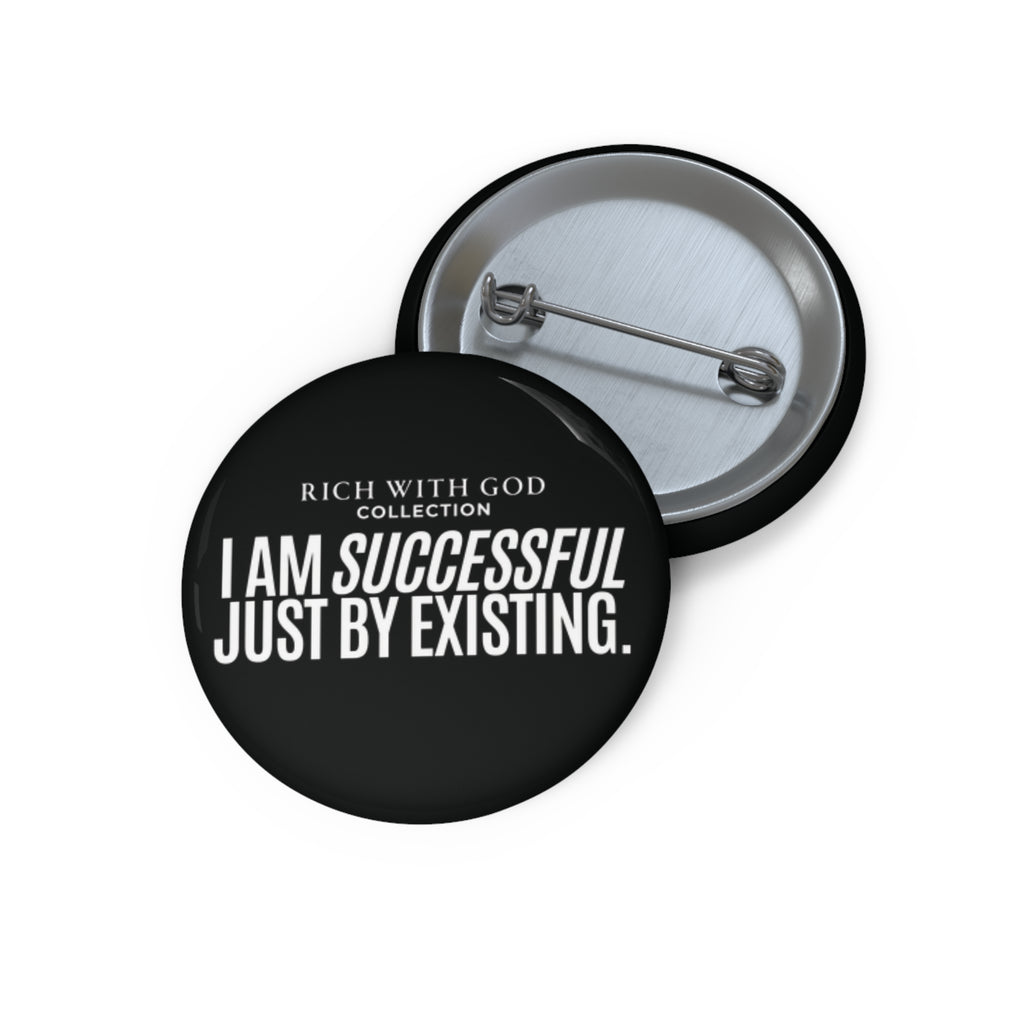 “I Am Successful Just By Existing” Pin Button