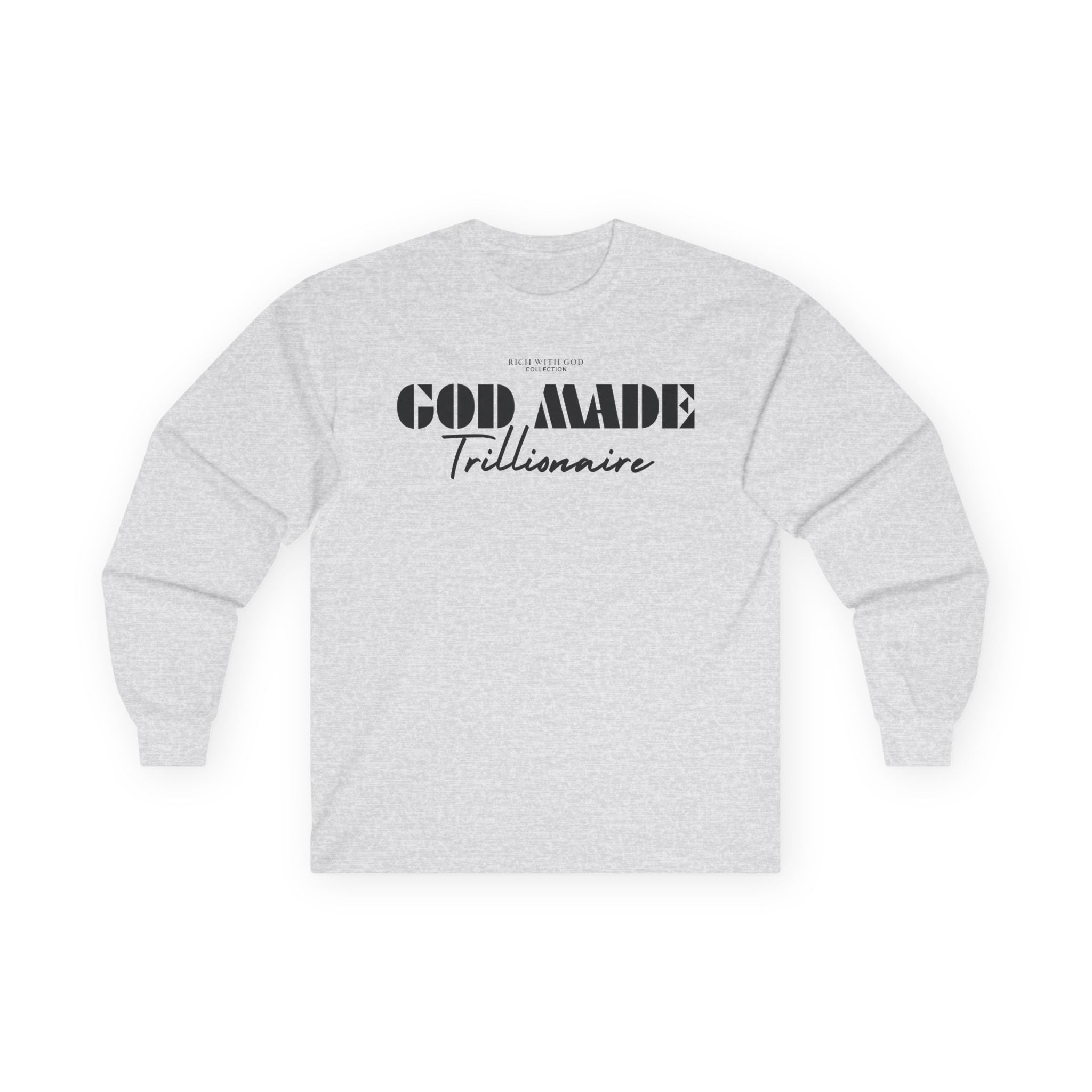 God Made Trillionaire Long Sleeve Tee