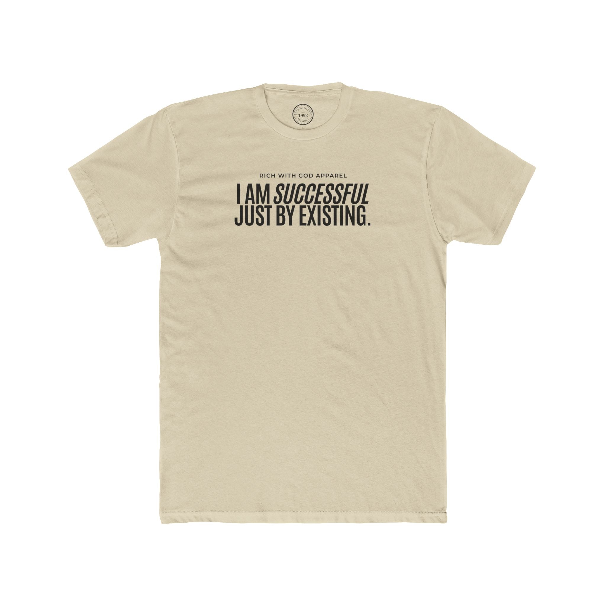 I Am Successful Just By Existing Crew Tee