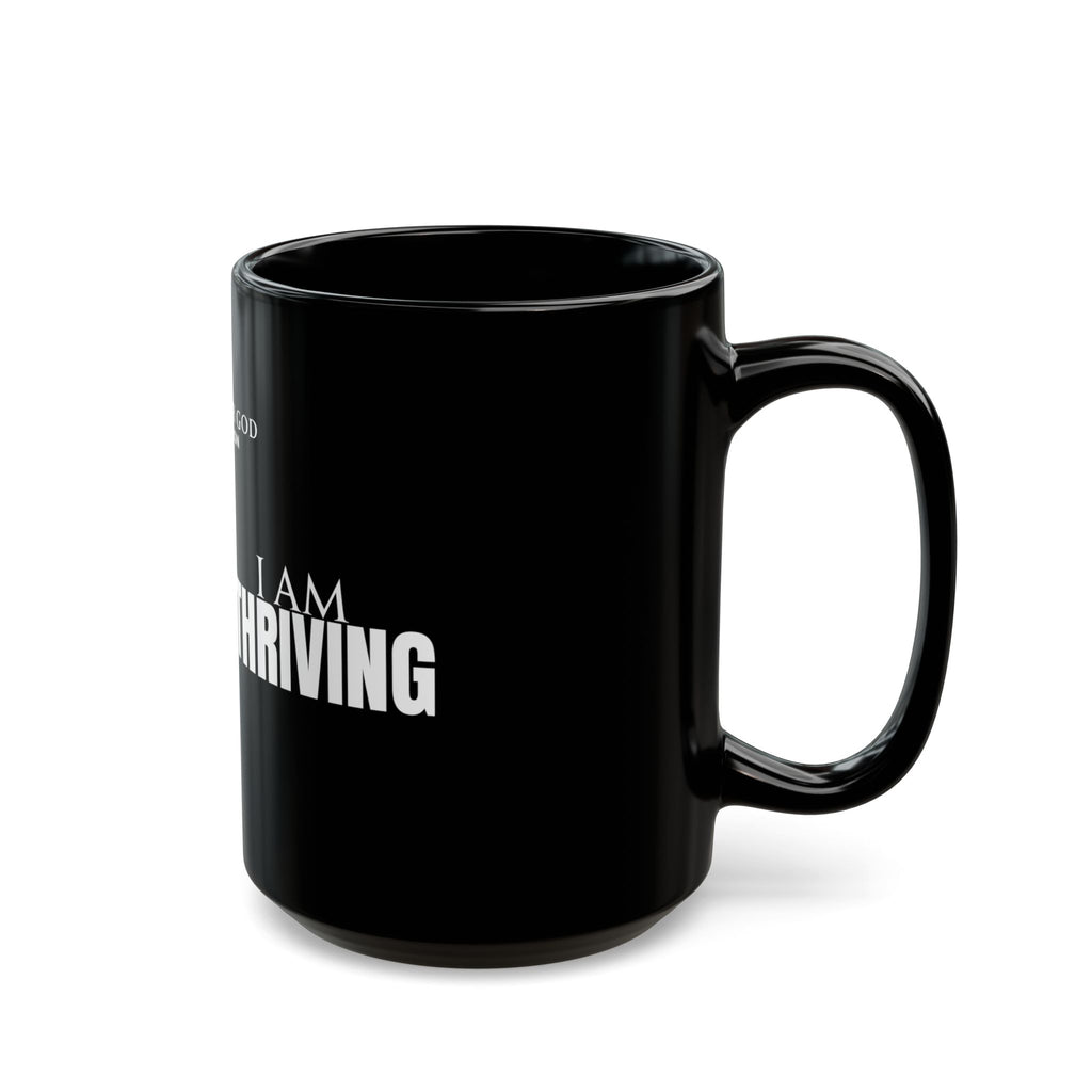 I Am Thriving Black Mug (11oz, 15oz)