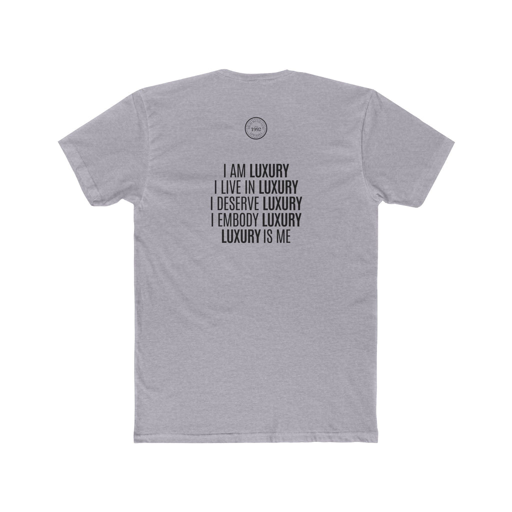 Luxury Life – I Deserve Everything Crew Tee
