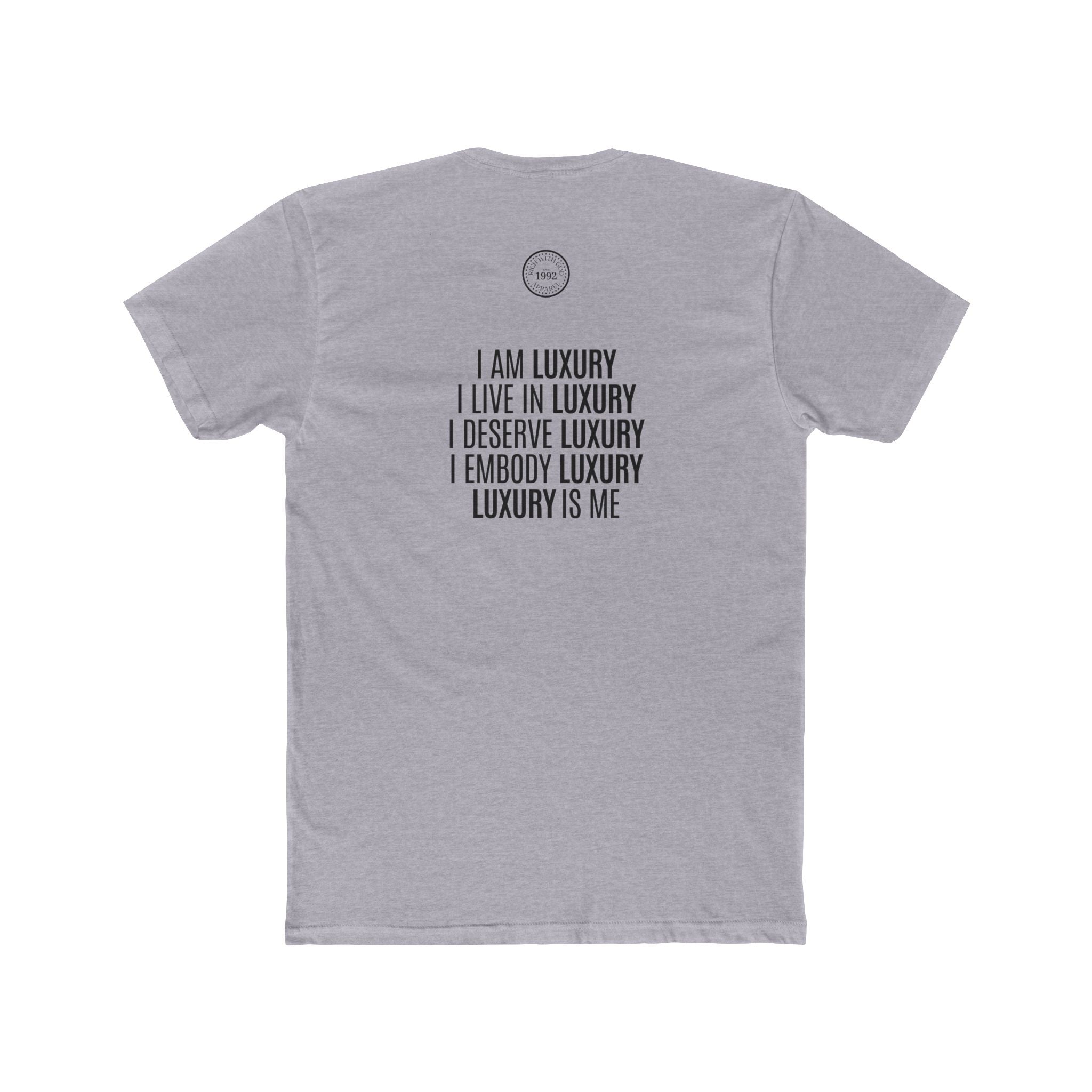 Luxury Life – I Deserve Everything Crew Tee