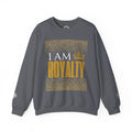 I Am Royalty Crewneck Sweatshirt