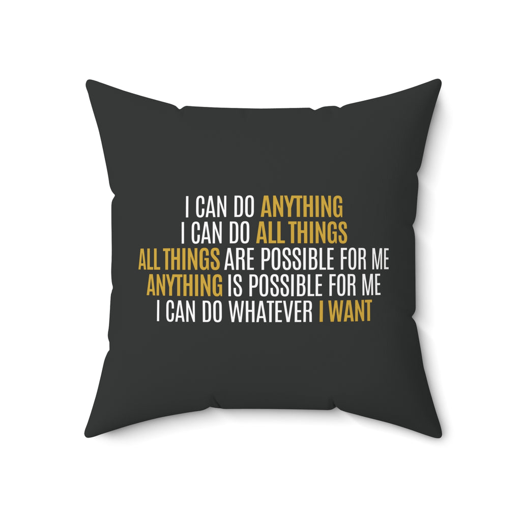 I Can Do Anything Spun Polyester Square Pillow
