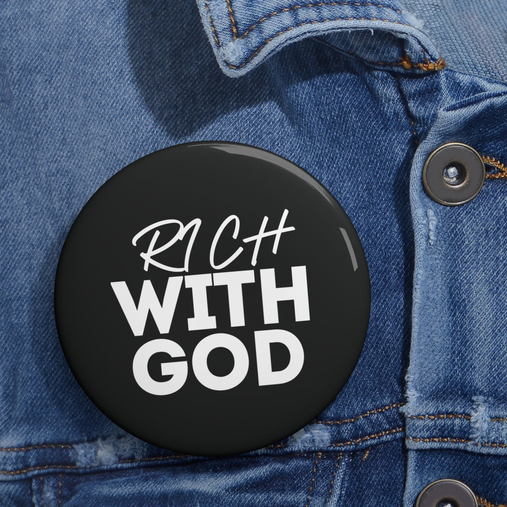 "Rich With God" Pin Button