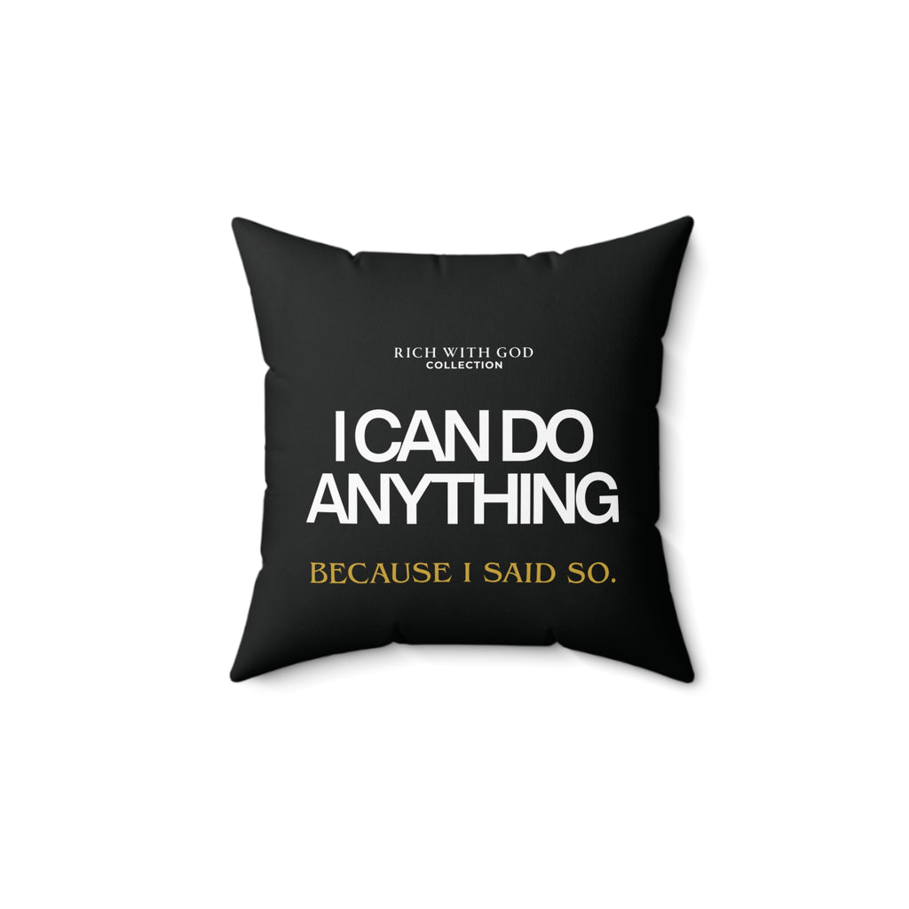 I Can Do Anything Spun Polyester Square Pillow