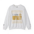 I Am Royalty Crewneck Sweatshirt