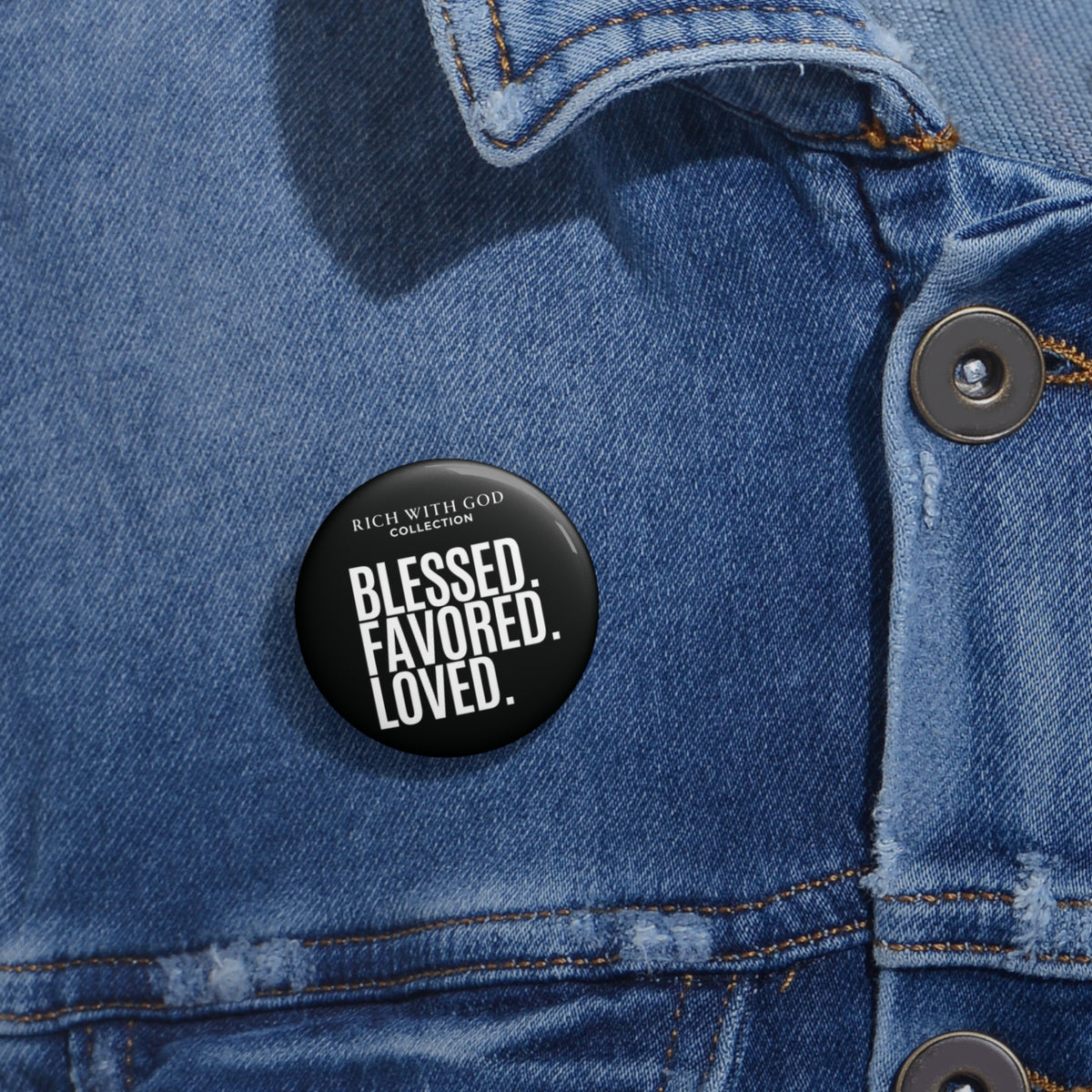 Blessed. Favored. Loved. Pin Button