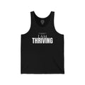 I Am Thriving Unisex Jersey Tank