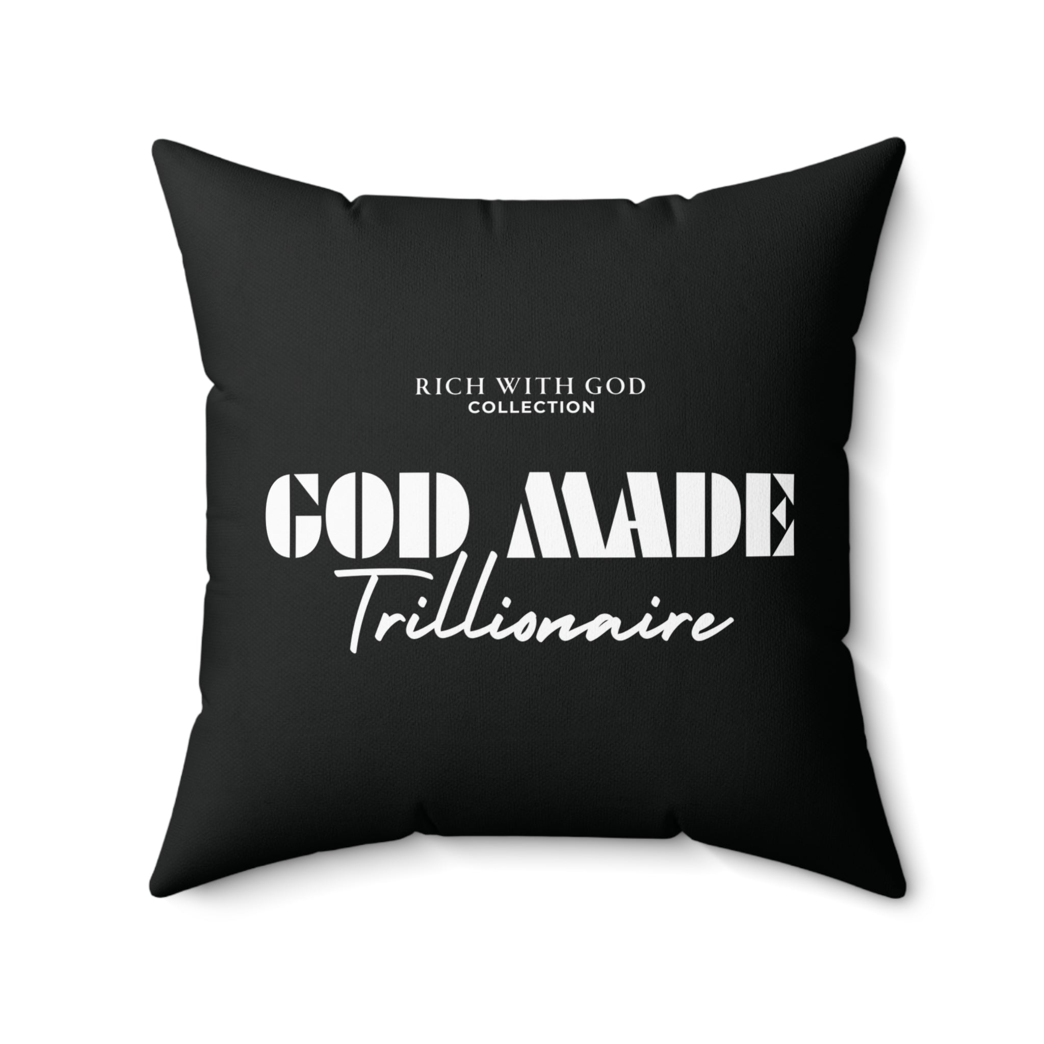 God Made Trillionaire Spun Polyester Square Pillow