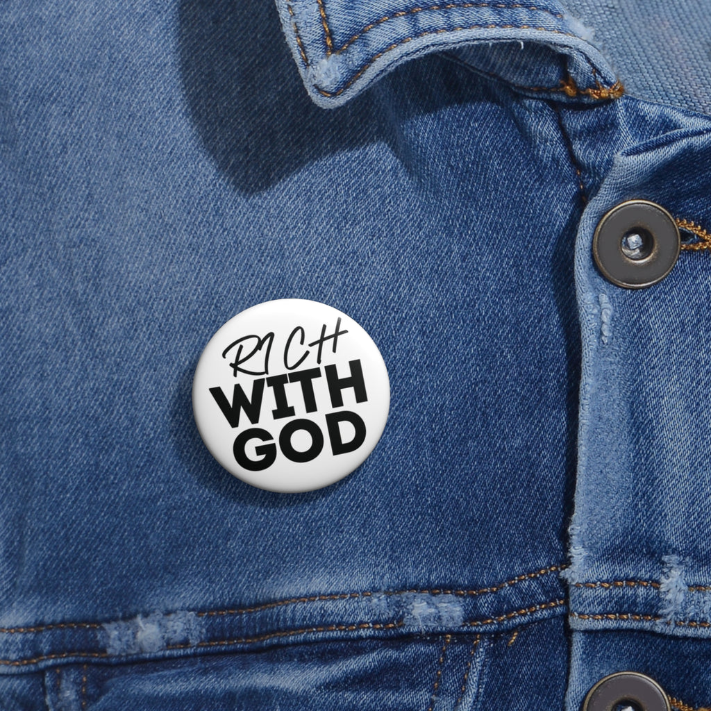 "Rich With God" Pin Button