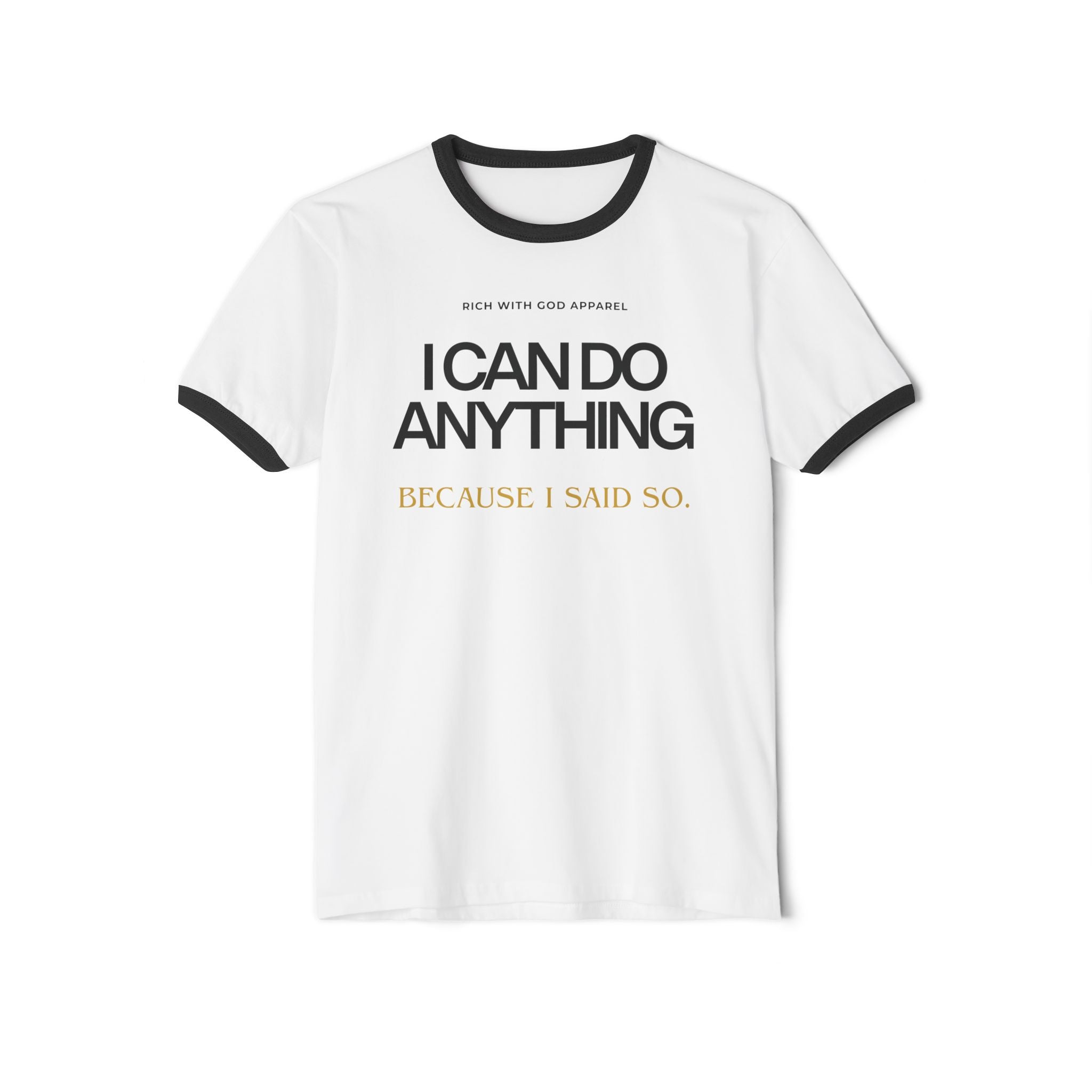 I Can Do Anything Unisex Cotton Ringer T-Shirt