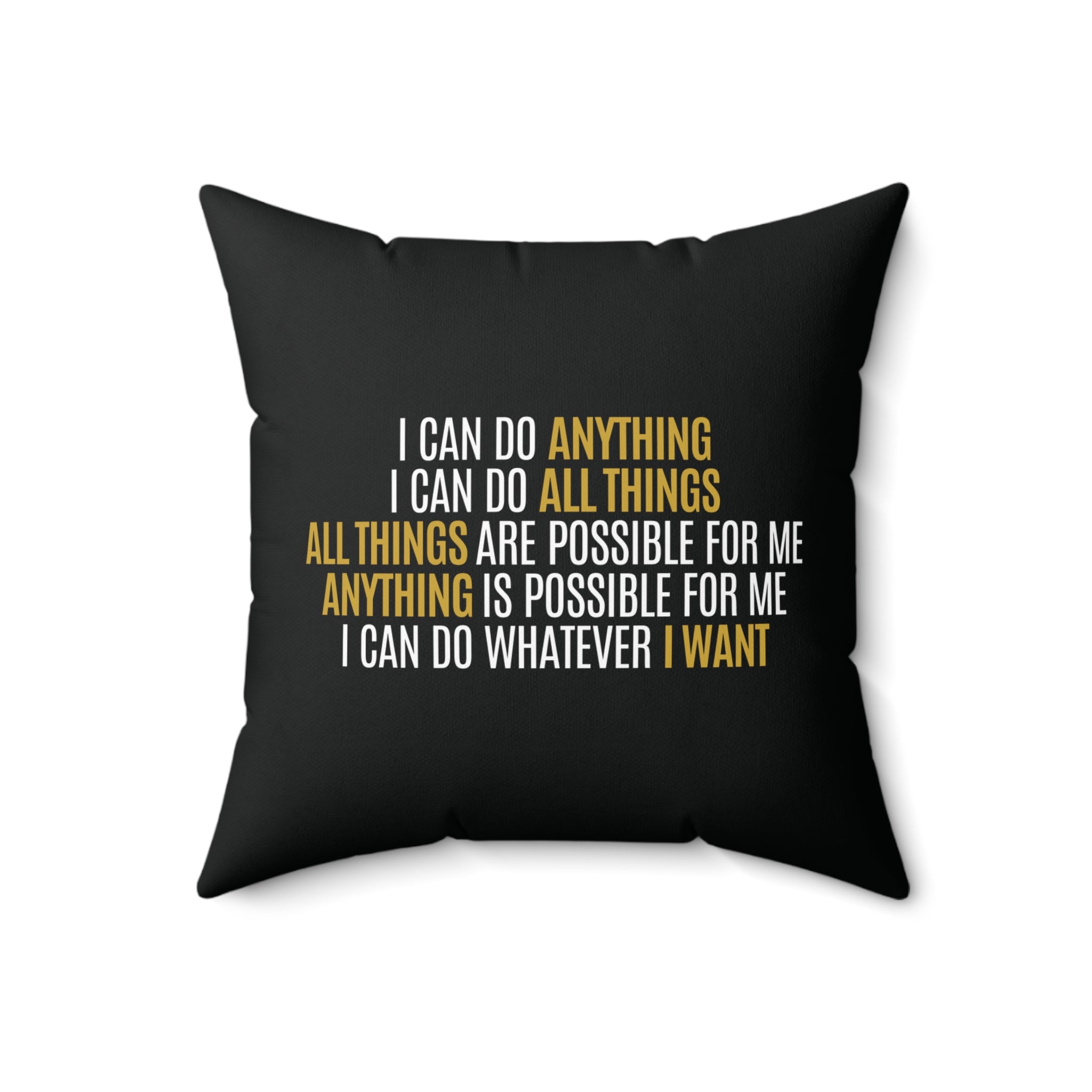 I Can Do Anything Spun Polyester Square Pillow