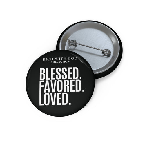 Blessed. Favored. Loved. Pin Button