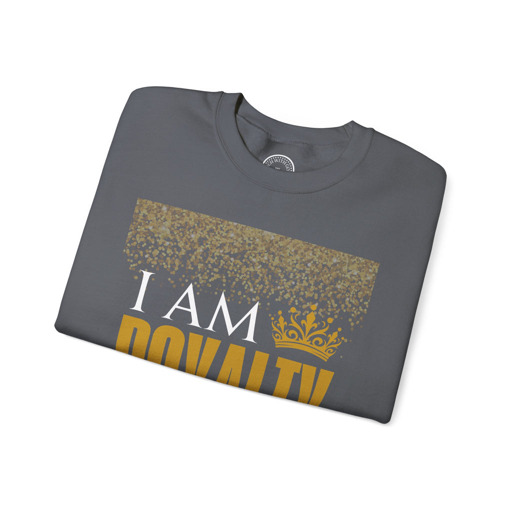 I Am Royalty Crewneck Sweatshirt