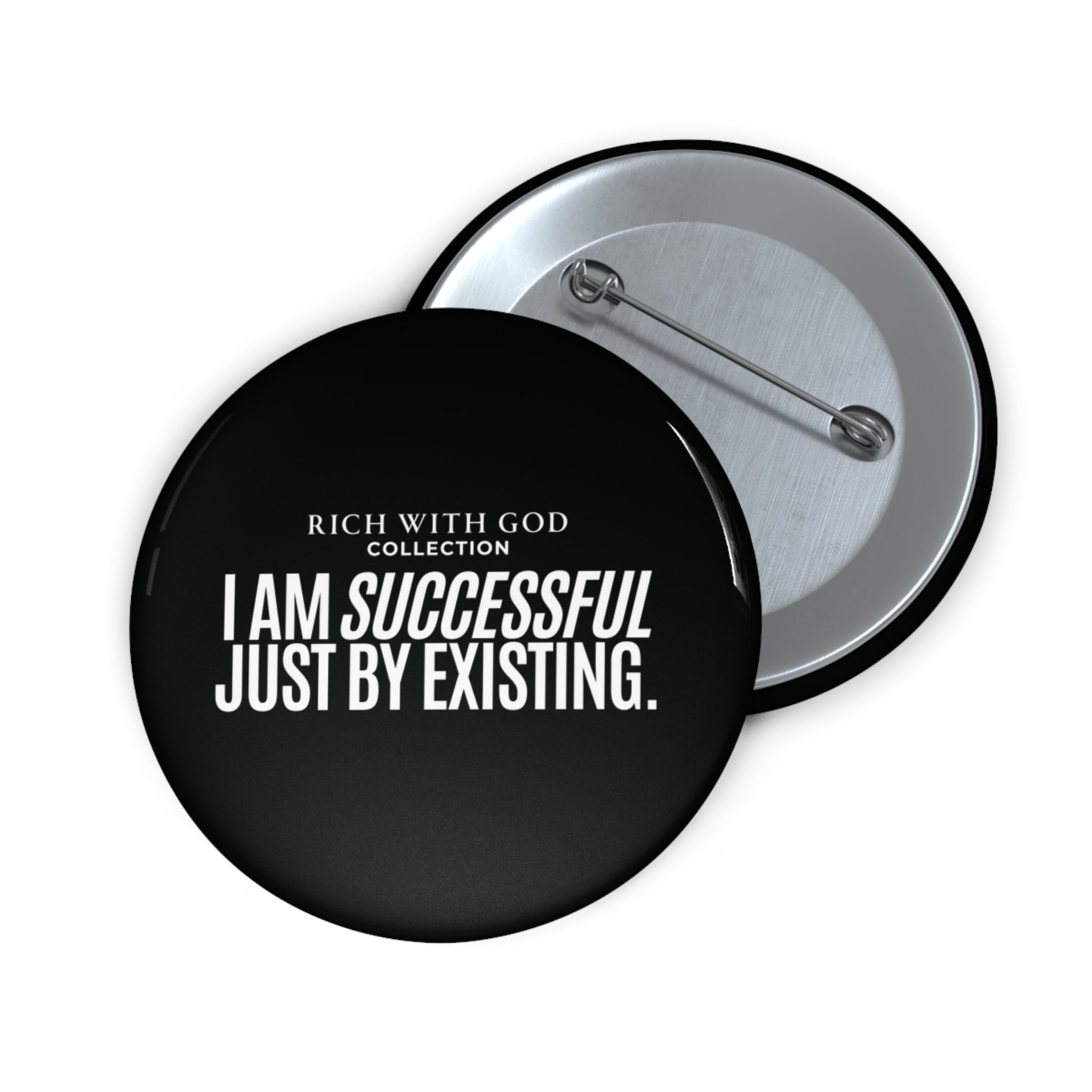 “I Am Successful Just By Existing” Pin Button