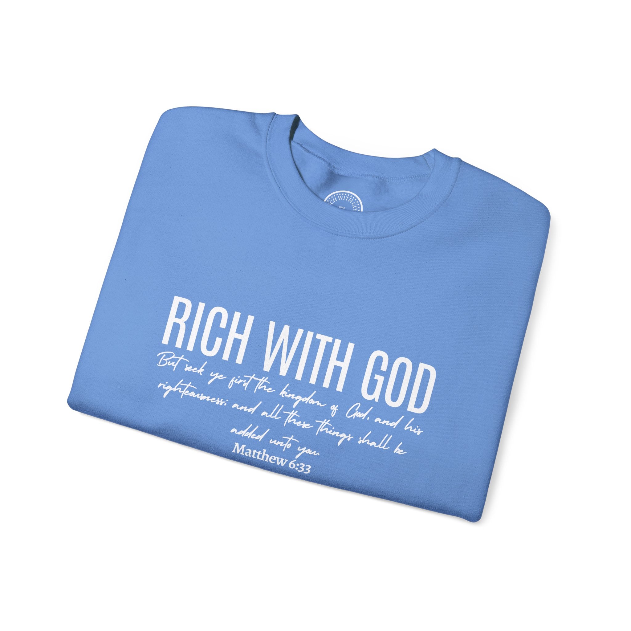 Rich With God Matthew 6:33 Crewneck Sweatshirt