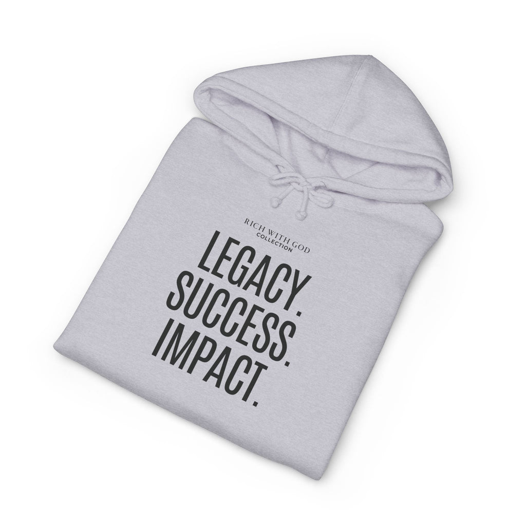 Legacy. Success. Impact. Hoodie