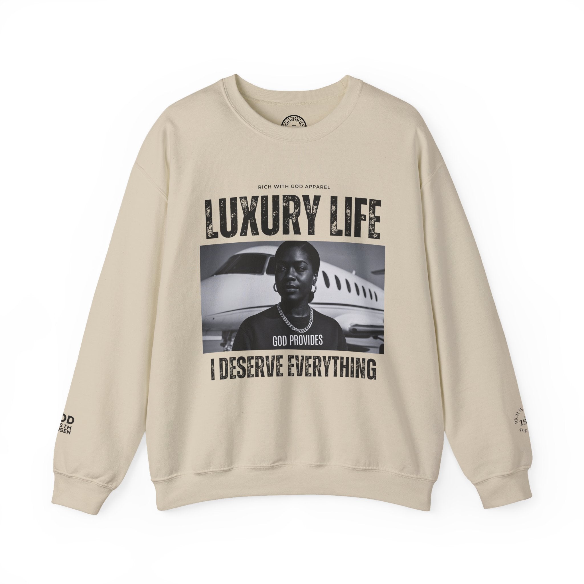 Luxury Life – I Deserve Everything Crewneck Sweatshirt