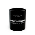Neurodivergence is My Superpower Black Mug (11oz, 15oz)