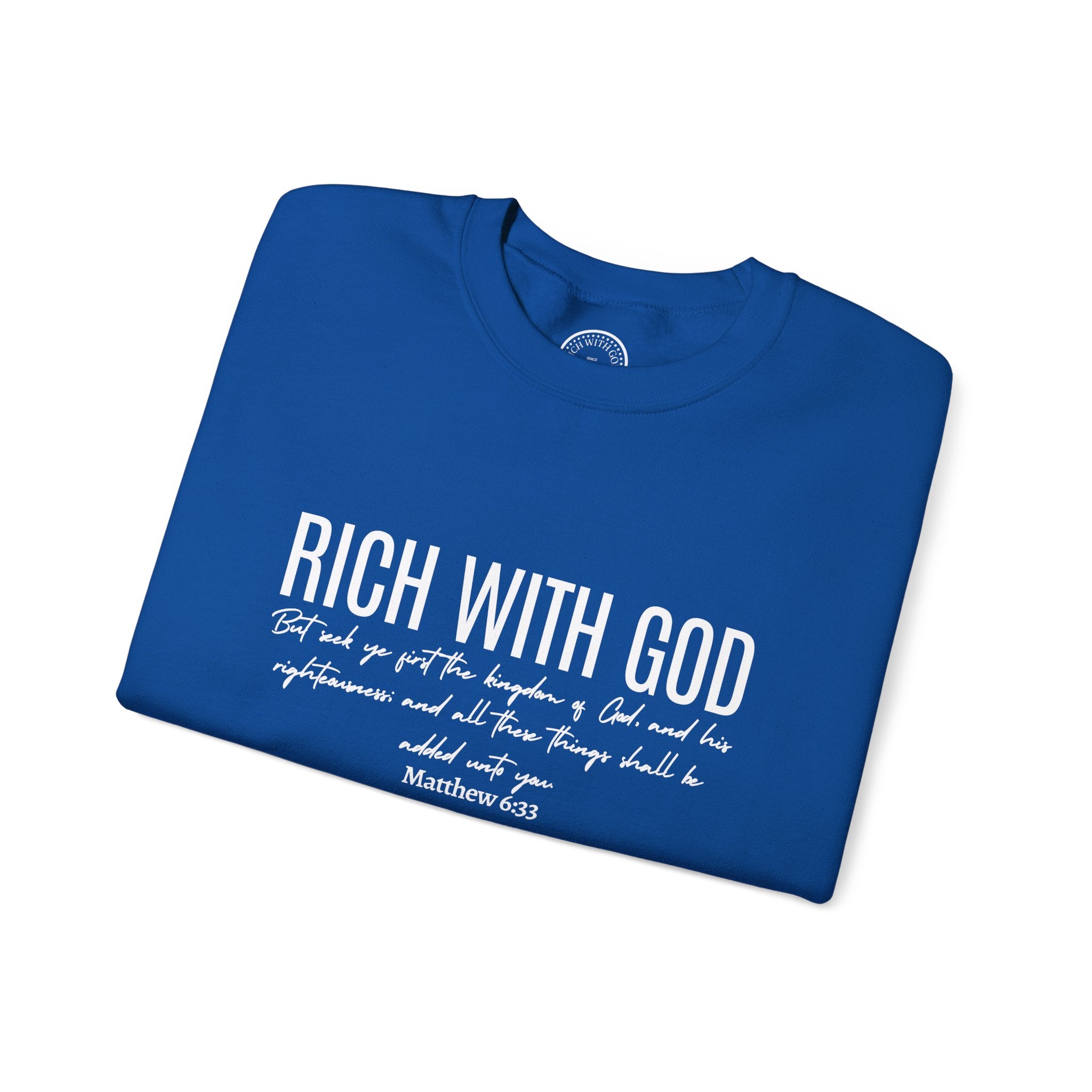 Rich With God Matthew 6:33 Crewneck Sweatshirt