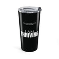 I Am Thriving Tumbler 20oz