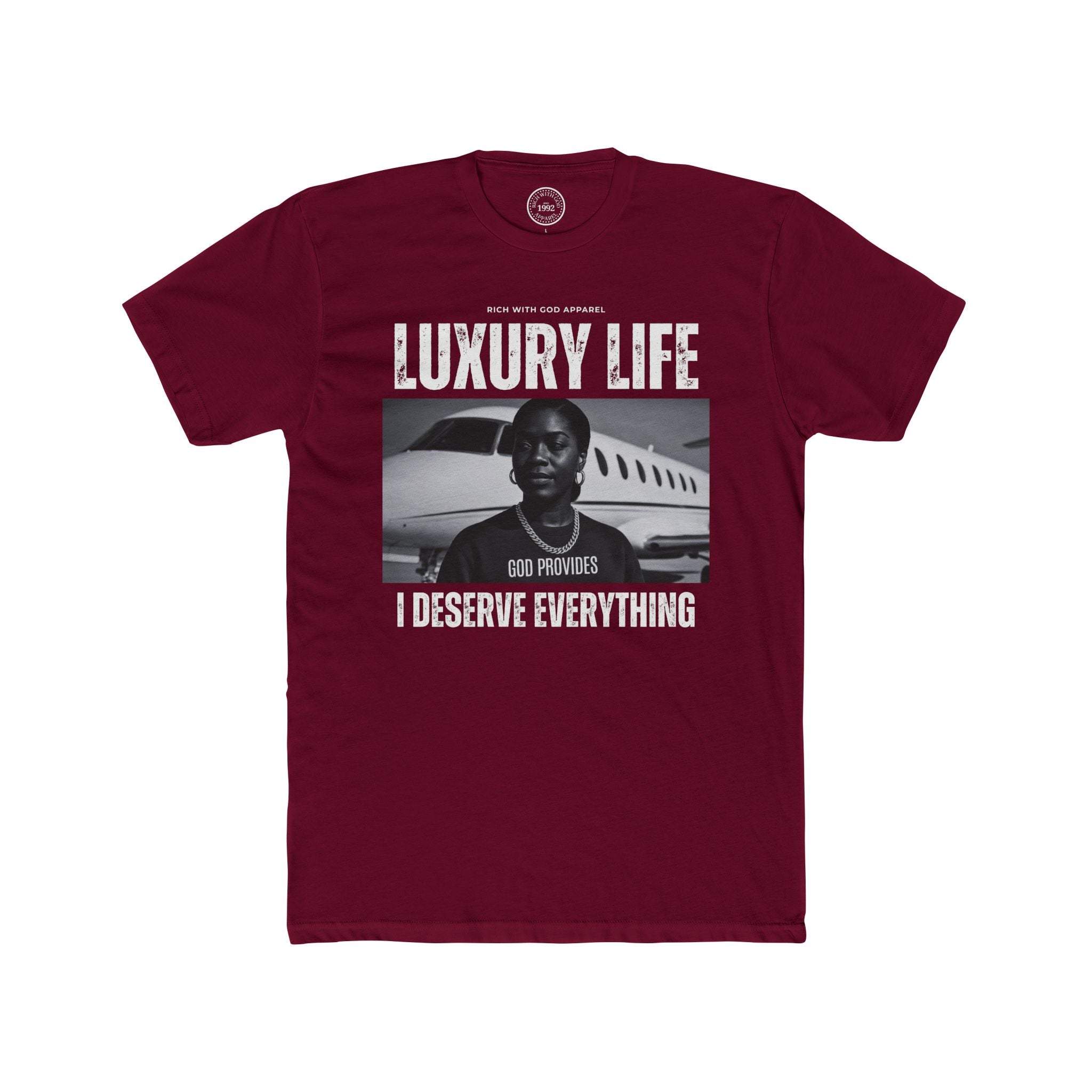 Luxury Life – I Deserve Everything Crew Tee