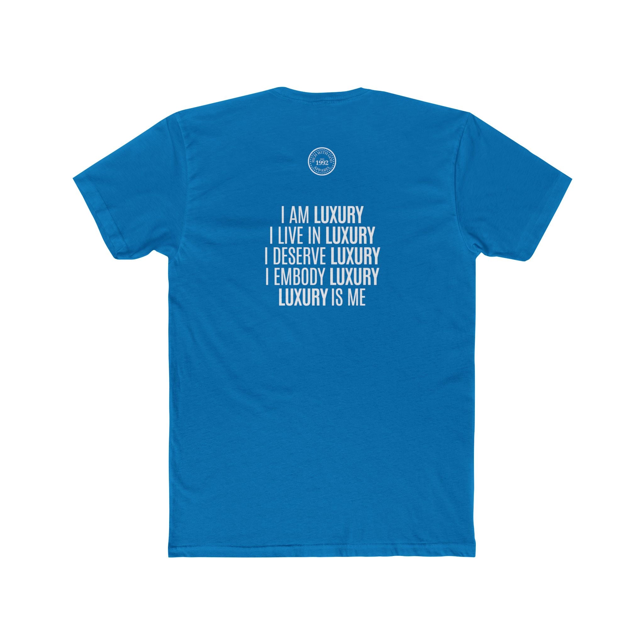 Luxury Life – I Deserve Everything Crew Tee