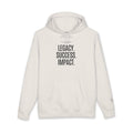 Legacy. Success. Impact. Hoodie