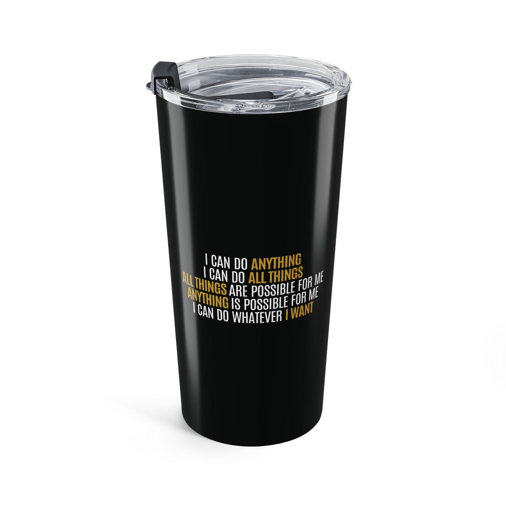 I Can Do Anything Tumbler 20oz