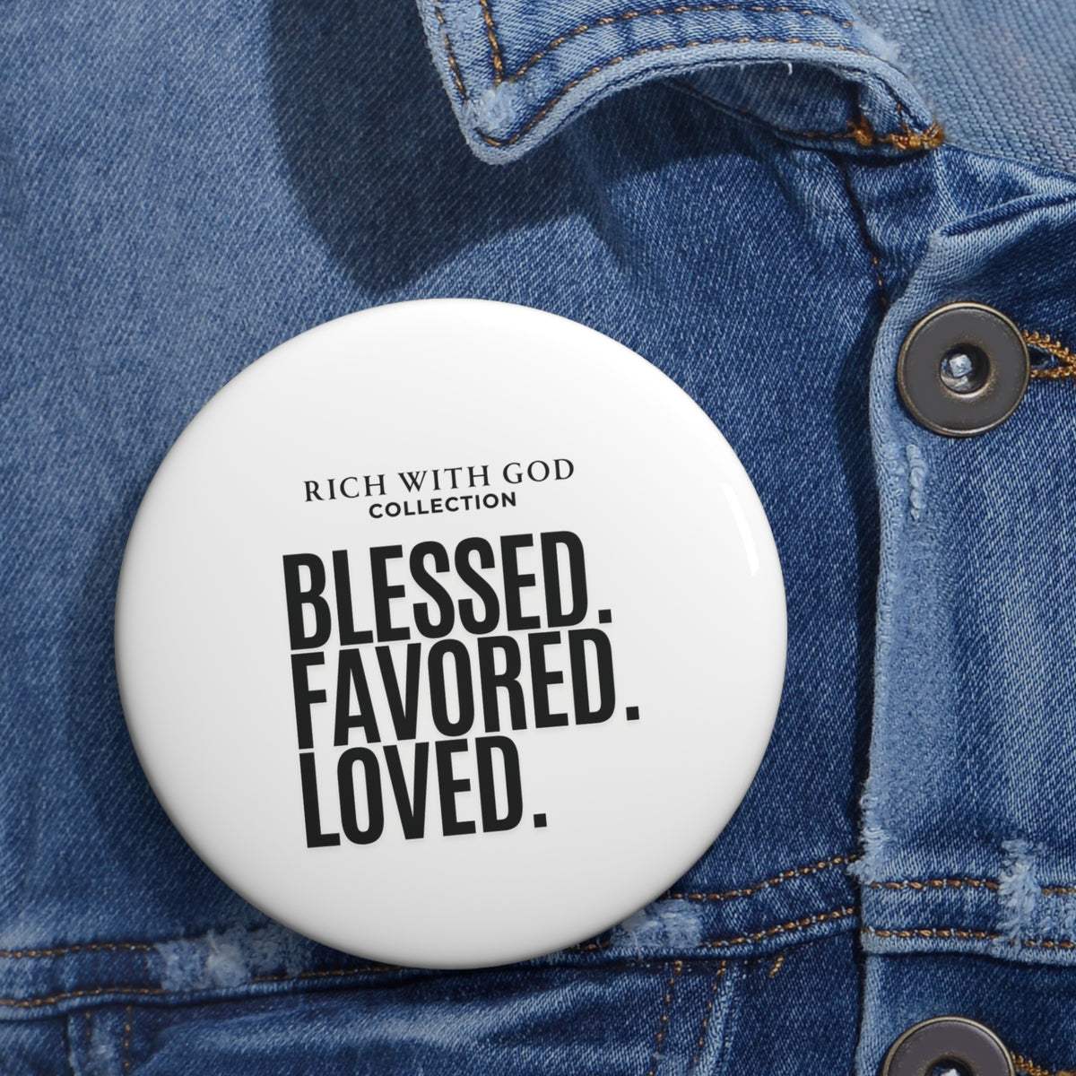 Blessed. Favored. Loved. Pin Button