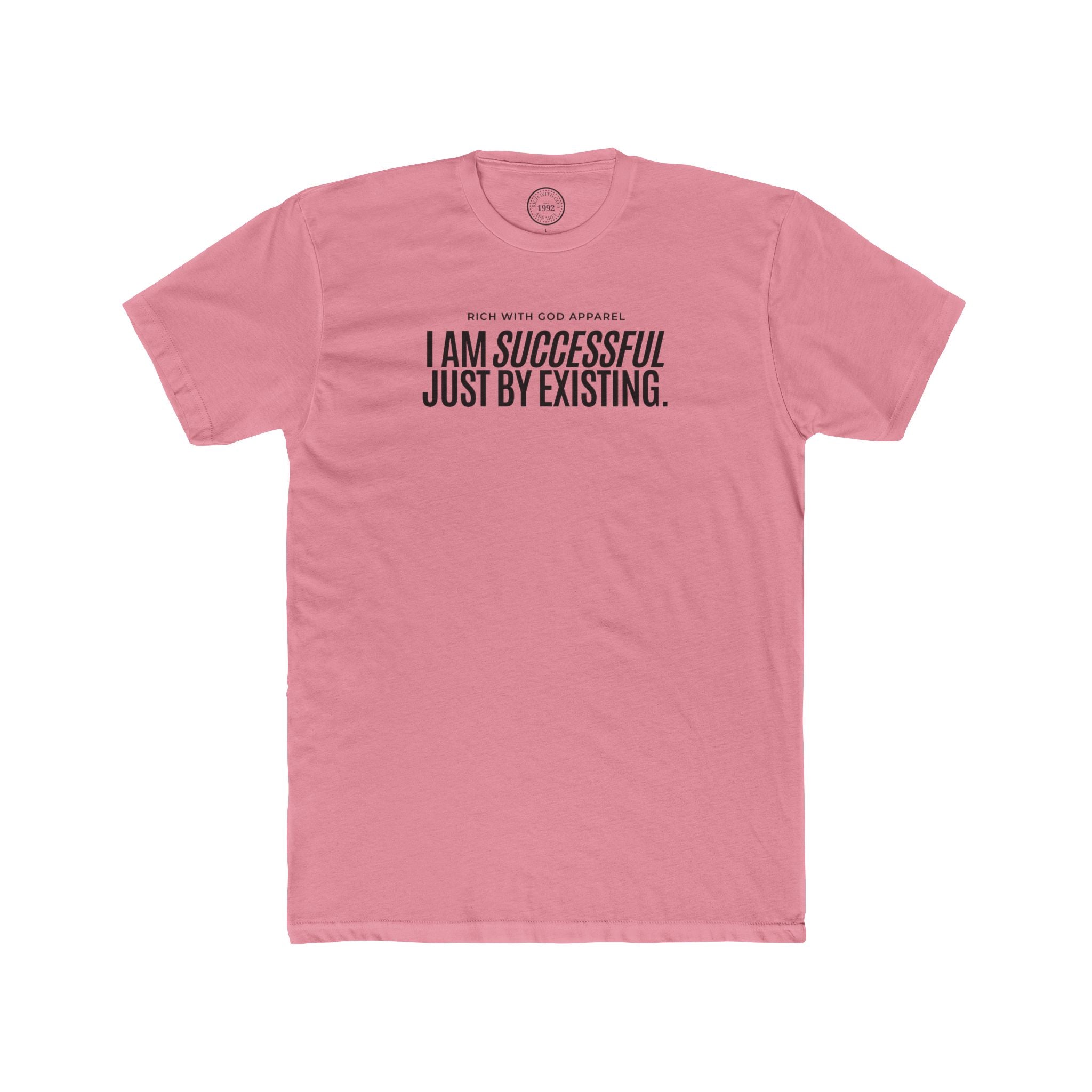 I Am Successful Just By Existing Crew Tee